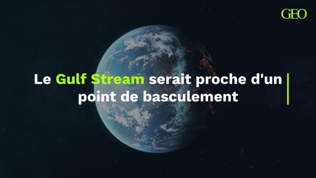 Le courant marin qui englobe le Gulf Stream serait proche d'un point de basculement