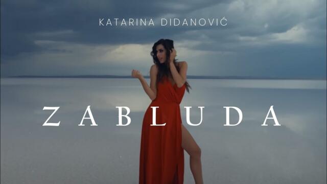 KATARINA DIDANOVIC - ZABLUDA (OFFICIAL VIDEO) © 2024