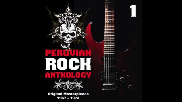 Peruvian Rock Anthology, Vol. 1 - Original Masterpieces 1967 - 1973 (Full Album)