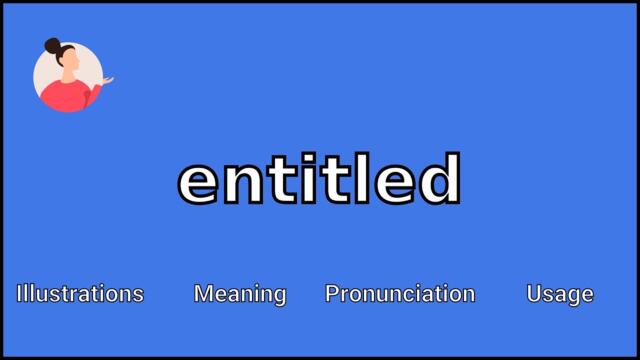 ENTITLED - Meaning and Pronunciation