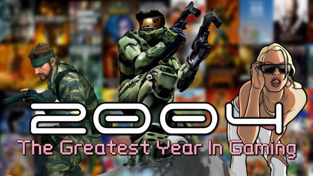 2004: The Greatest Year In Gaming