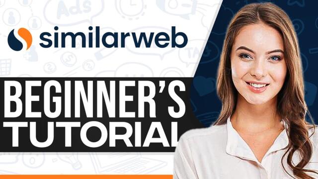 SimilarWeb Tutorial 2024: How To Use SimilarWeb (For Beginners)
