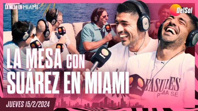 LA MESA CON LUIS SUÁREZ EN MIAMI - 15/2/2024