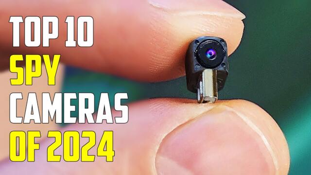 Top 10 Must Have Spy Cameras of 2024 | A Comprehensive Guide for Surveillance Enthusiasts