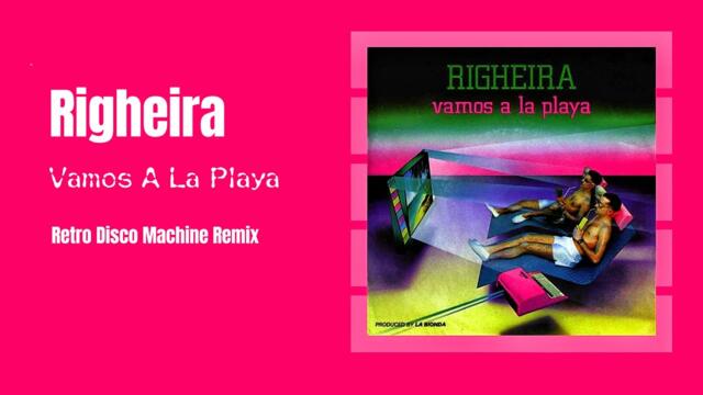 Righeira - Vamos A La Playa (Retro Disco Machine Remix 2024)