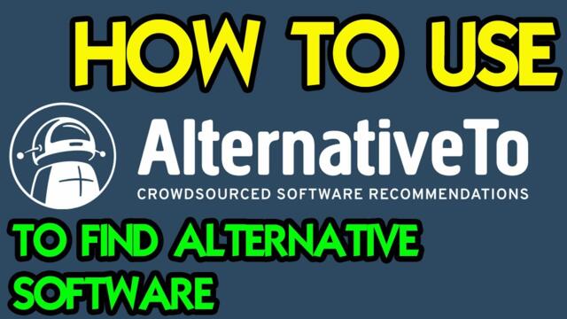 How to Find Alternative Software / Apps (Free & Paid)  - alternativeto.net