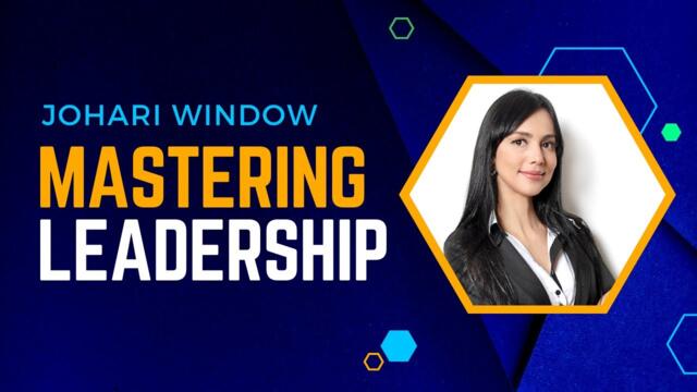 Mastering Leadership with Johari Window