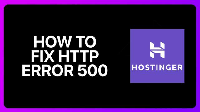 How To Fix Http Error 500 In Hostinger Tutorial