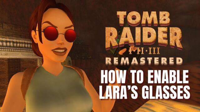 Activate Lara's Iconic Glasses (NO MODS) | Tomb Raider 1 - 3 Remastered