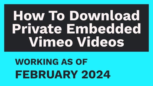 How To Download Private Embedded Vimeo Videos [FEBRUARY 2024]