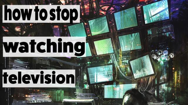 Save 1000 hours a year | How To Stop Watching Television
