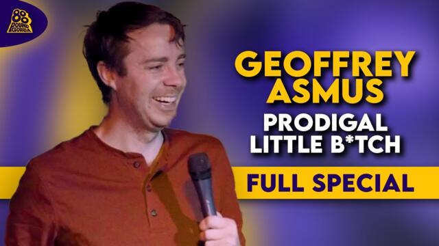 Geoffrey Asmus | Prodigal Little B**** (Full Comedy Special)
