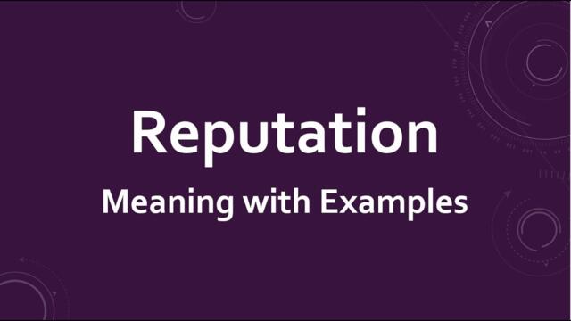 Reputation Meaning with Examples