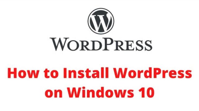 How to Install WordPress on Windows 10 [64 bit]
