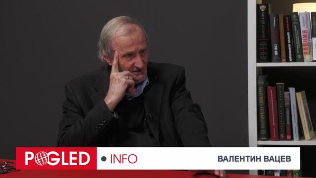 Част 2: Валентин Вацев: Ескалацията чрез пряк допир на натовски/американски/ и руски войски е почти сигурна