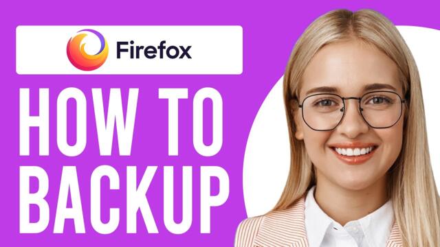 How to Backup Firefox (How to Back Up and Restore Data on Firefox)