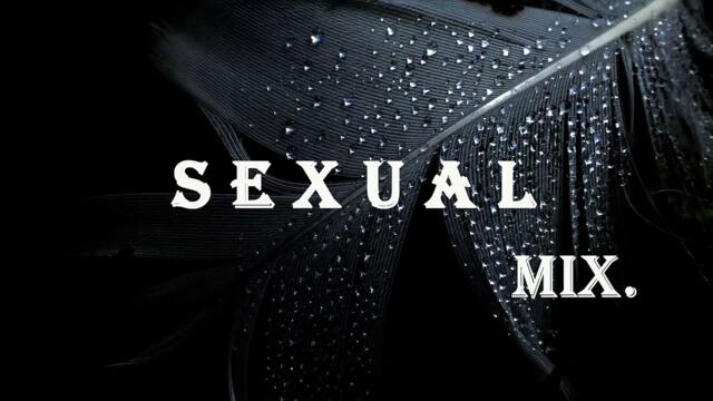 Sexual Mix // 𝘴𝘭𝘰𝘸𝘦𝘥 𝘵𝘰 𝘱𝘦𝘳𝘧𝘦𝘤𝘵𝘪𝘰𝘯 💜
