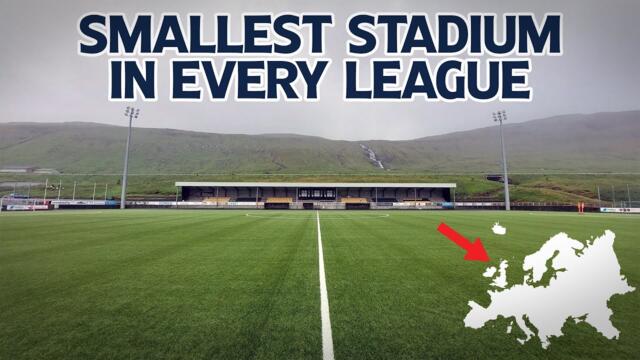 Smallest Stadium in Every League (Europe)