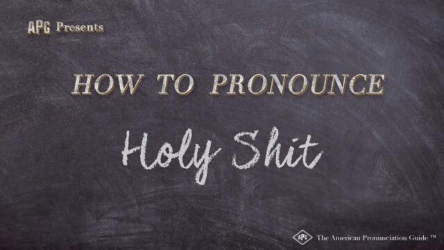 How to Pronounce Holy Shit (American Slang - See Description for Explanation)
