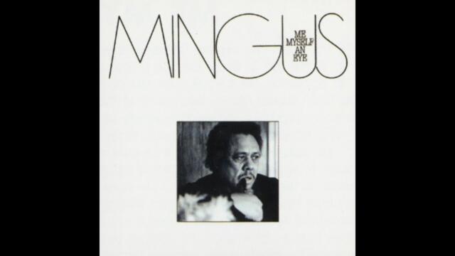 Charles Mingus - Me, Myself An Eye [Full Album]