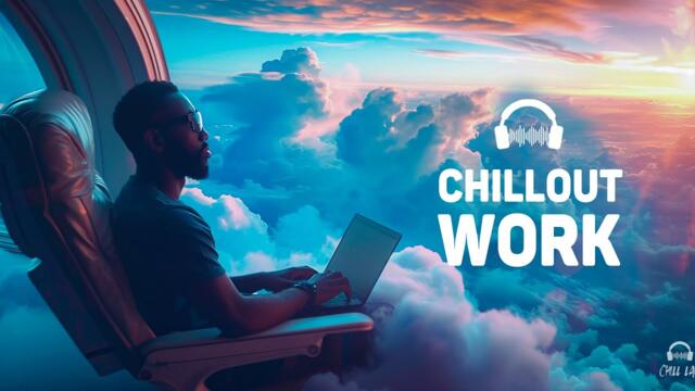Chillout Music for Work — Deep Future Garage Mix for Concentration