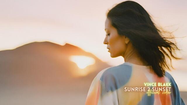 Vince Blakk - Sunrise 2 Sunset [Official Video]