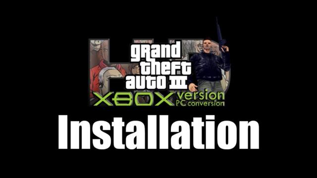 GTA 3 - XBox Mod Installation