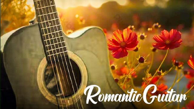 INSTRUMENTAL GUITAR MUSIC 🎶 ROMANTIC MUSIC! HEALS THE SOUL AND IS USEFUL FOR THE HEART🌿