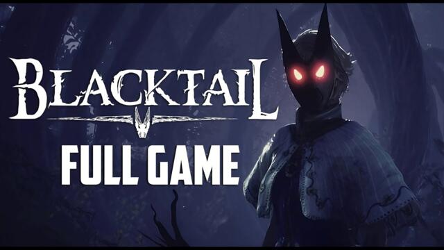 BLACKTAIL Full Game Gameplay Playthrough (Evil Path) [No Commentary] [PC Ultra]