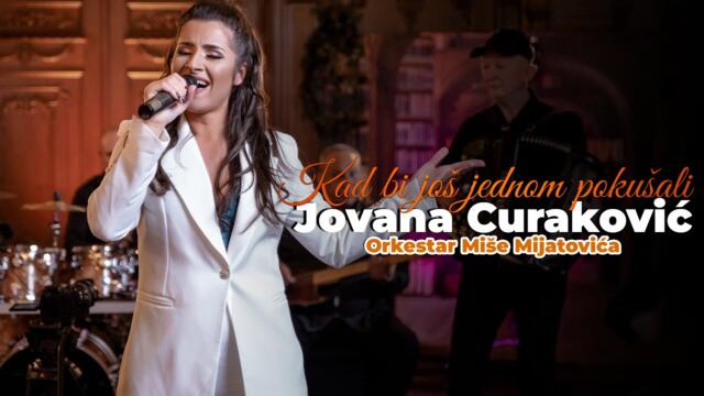 Jovana Curakovic & ork Mise Mijatovica - Kad bi jos jednom pokusali (Official Cover)