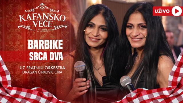 BARBIKE - SRCA DVA | UZIVO | (ORK.DRAGAN CIRKOVIC CIRA) | 2024 | KAFANSKO VECE