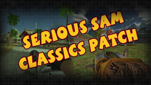 Serious Sam Classics Patch – что это такое?