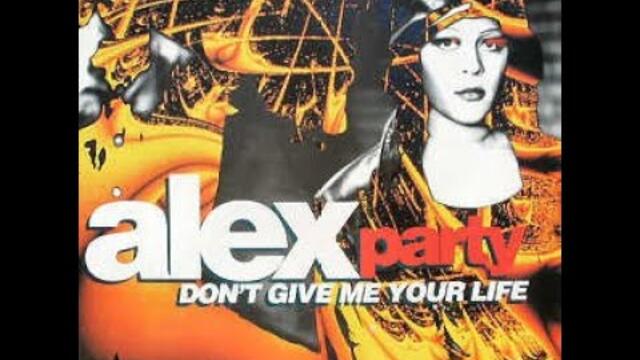 ALEX PARTY "Don't Give Me Your Life" (Classic Alex Party Mix) Euro House Italian (127 BPM) 12" 1995