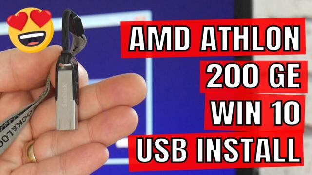 USB Install Windows 10 & Chipset Drivers On AMD Athlon 200GE