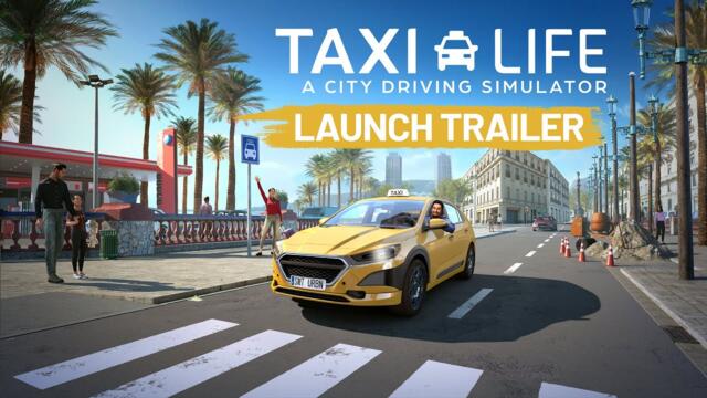 Taxi Life: A City Driving Simulator | Launch Trailer
