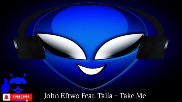 John Eftwo Feat. Talía - Take Me (Eurodance / Italodance)