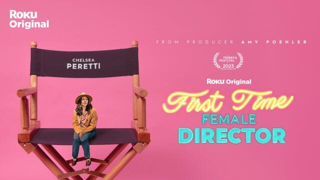 First Time Female Director | Official Trailer | The Roku Channel