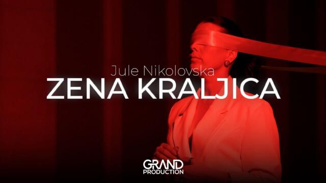 Jule Nikolovska - ZENA KRALJICA (Official video 2024)