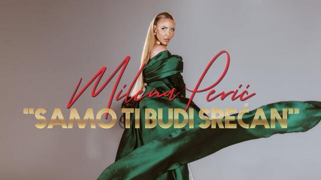 MILENA PERIC - SAMO TI BUDI SRECAN (OFFICIAL VIDEO 2024)
