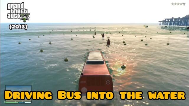 Evolution of Driving a Bus into the water in GTA