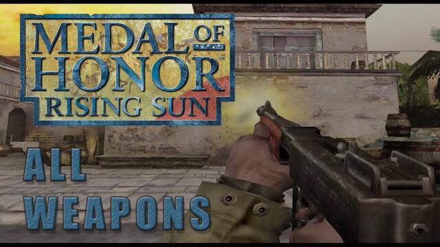Medal of Honor: Rising Sun (2003) - All weapons
