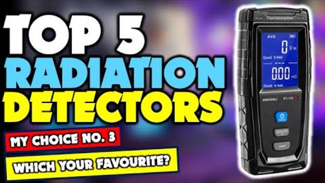 Best Radiation Detectors | Top 5 Radiation Detectors for Safe and Accurate Detection