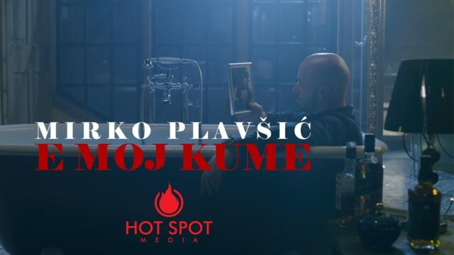 MIRKO PLAVSIC - E MOJ KUME (OFFICIAL VIDEO)