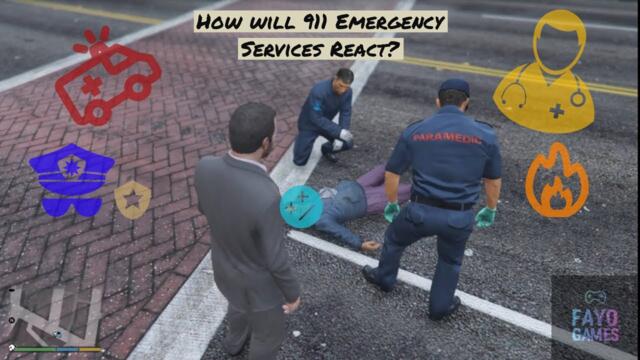 GTA 5 - How 911 Emergency Services react to each situation