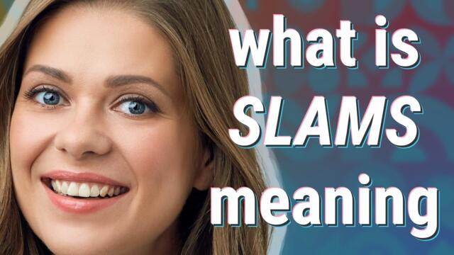 Slams | meaning of Slams