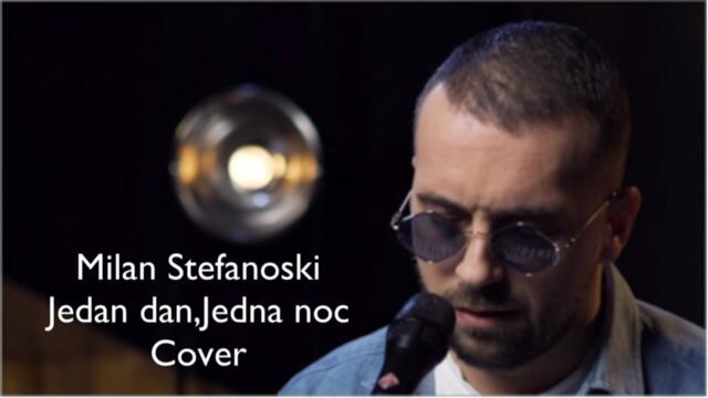 Milan Stefanoski - Jedan dan,jedna noc - Cover • бг суб