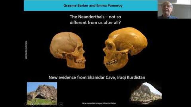 The Neanderthals - not so different from us after all? - Prof Graeme Barker & Dr Emma Pomeroy