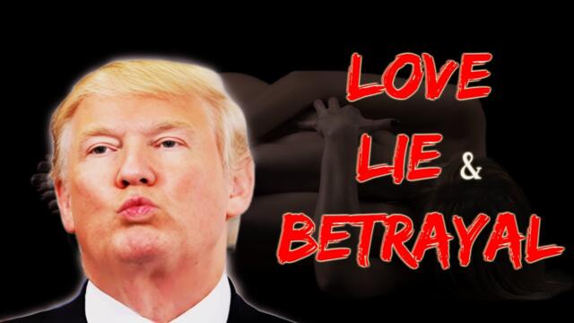Love, Lies and Betrayal : Donald Trump's insane Relationship Scandal