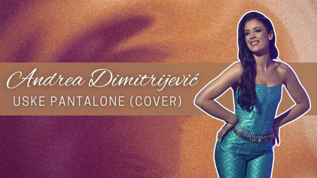 ANDREA DIMITRIJEVIĆ x ORK. SAŠE DIMITRIJEVIĆA COLETA - USKE PANTALONE (COVER)