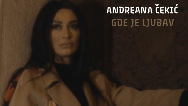 ANDREANA CEKIC - GDE JE LJUBAV (OFFICIAL VIDEO ) бг суб